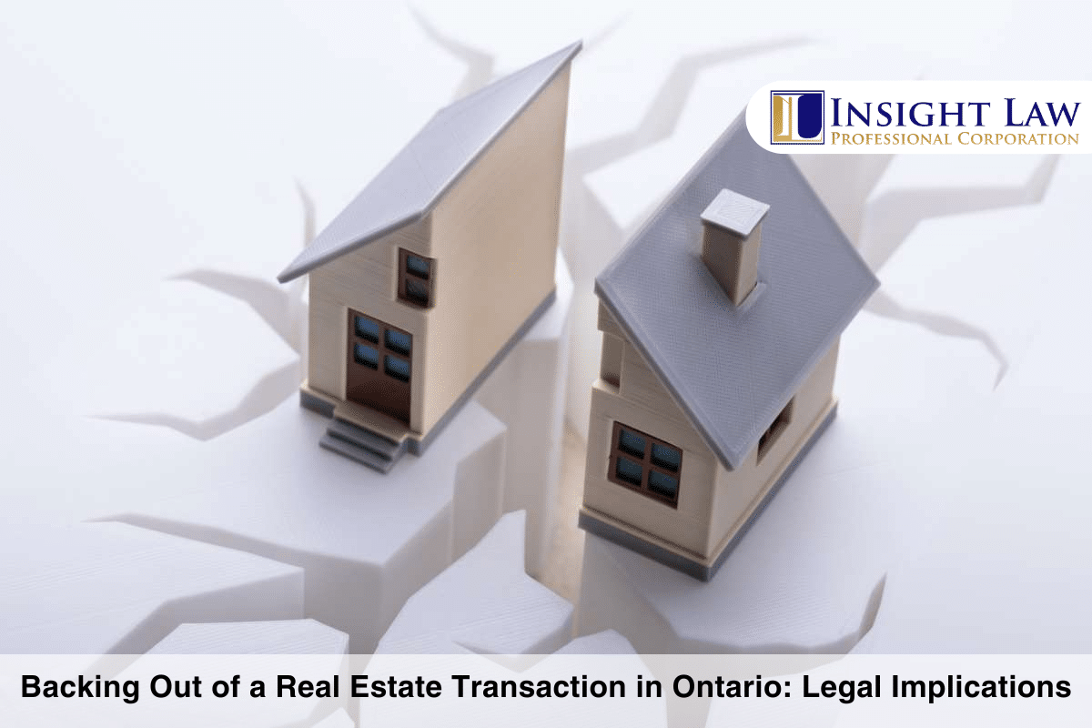 Backing Out of a Real Estate Transaction in Ontario Legal Implications