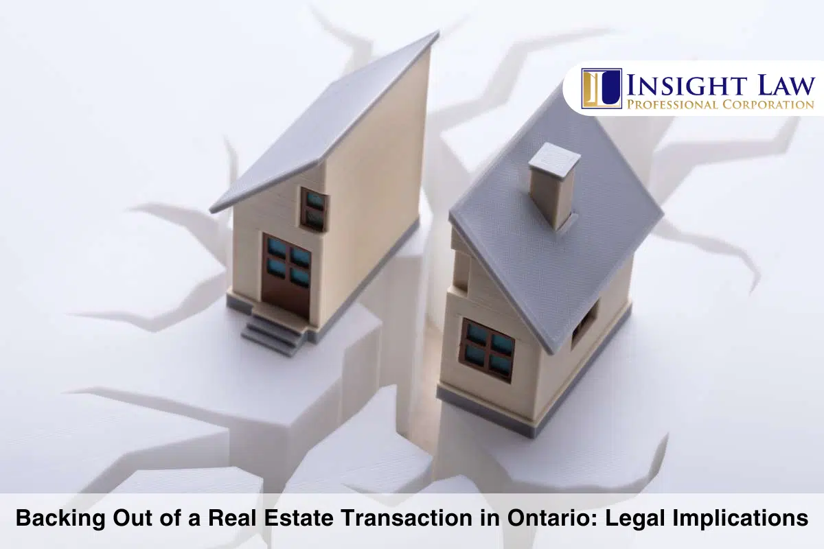 Backing Out of a Real Estate Transaction in Ontario Legal Implications