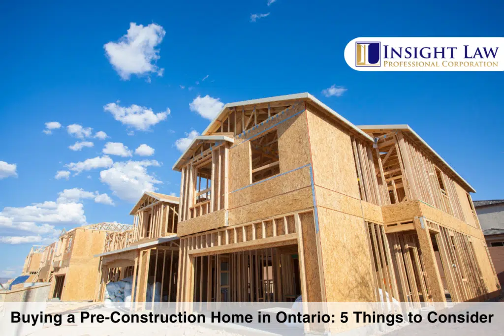 Buying a Pre-Construction Home in Ontario 5 Things to Consider