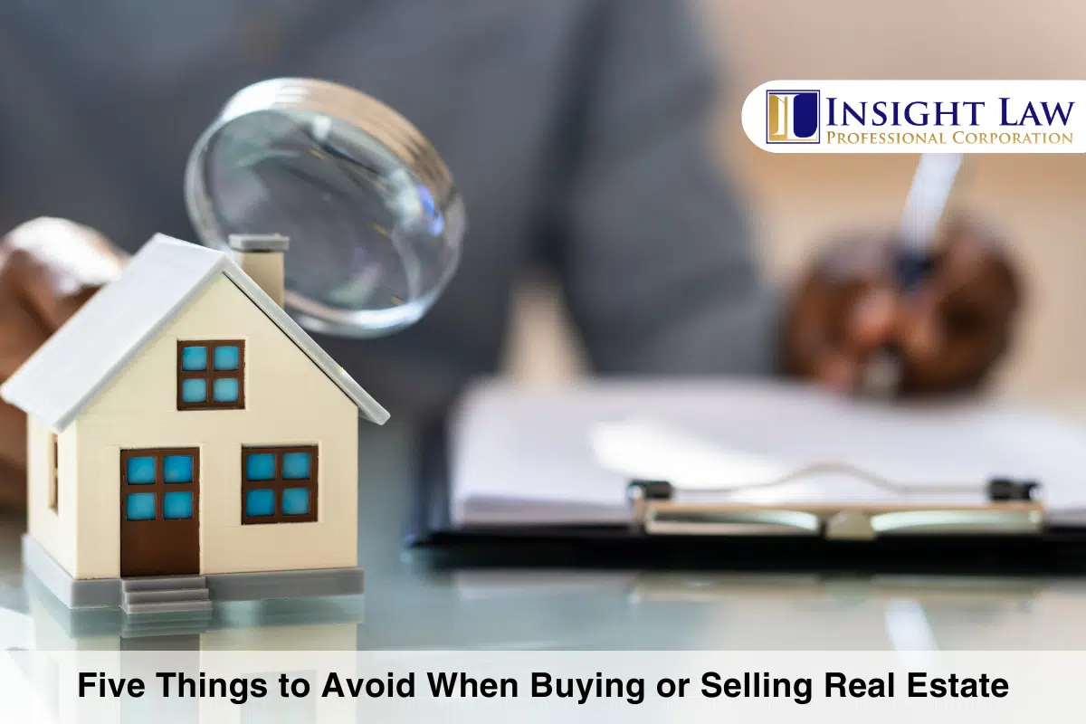 Five Things to Avoid When Buying or Selling Real Estate