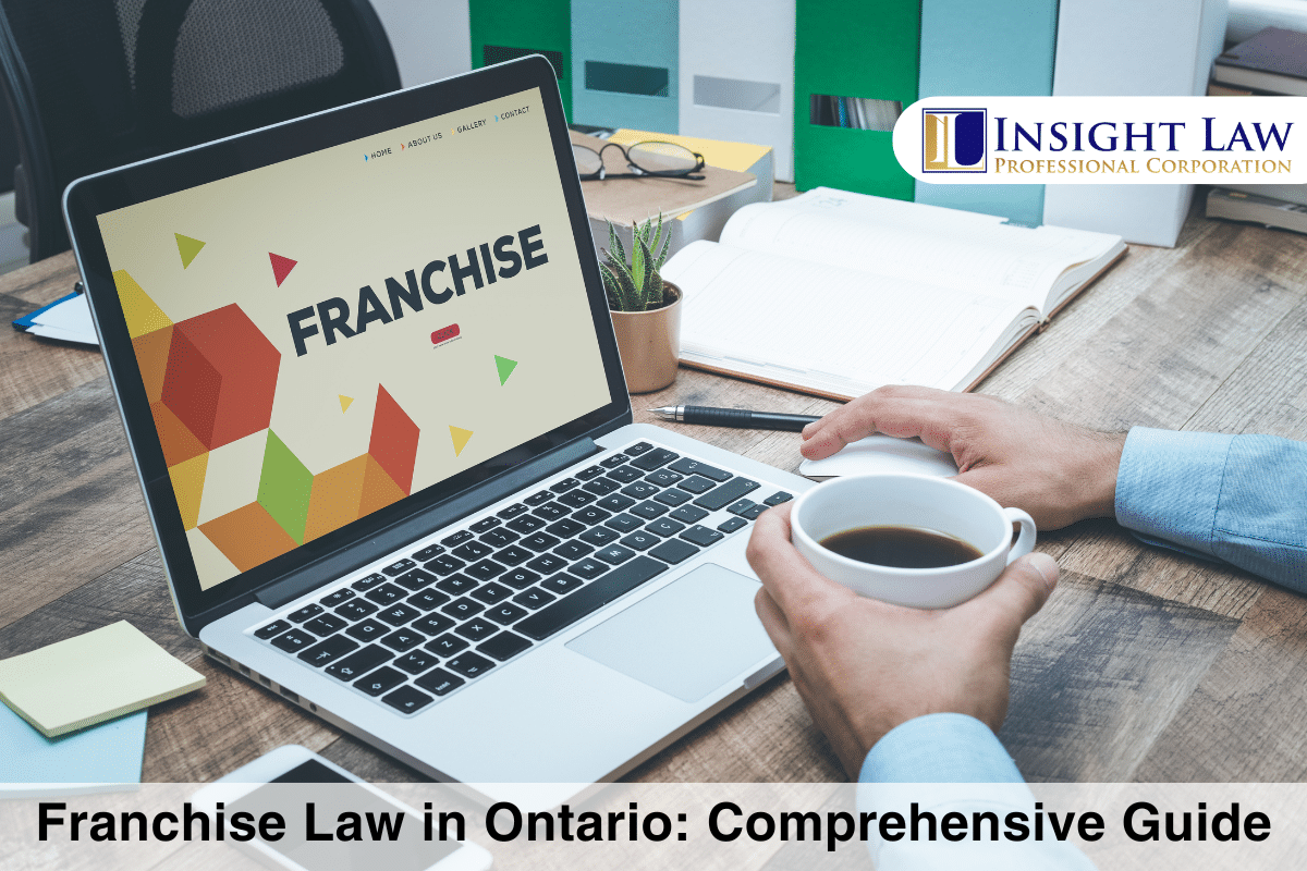 Franchise Law in Ontario - Key Steps and Legal Guidance for Business Owners